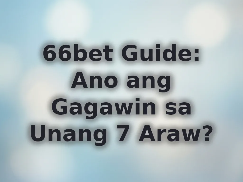 66bet first week guide